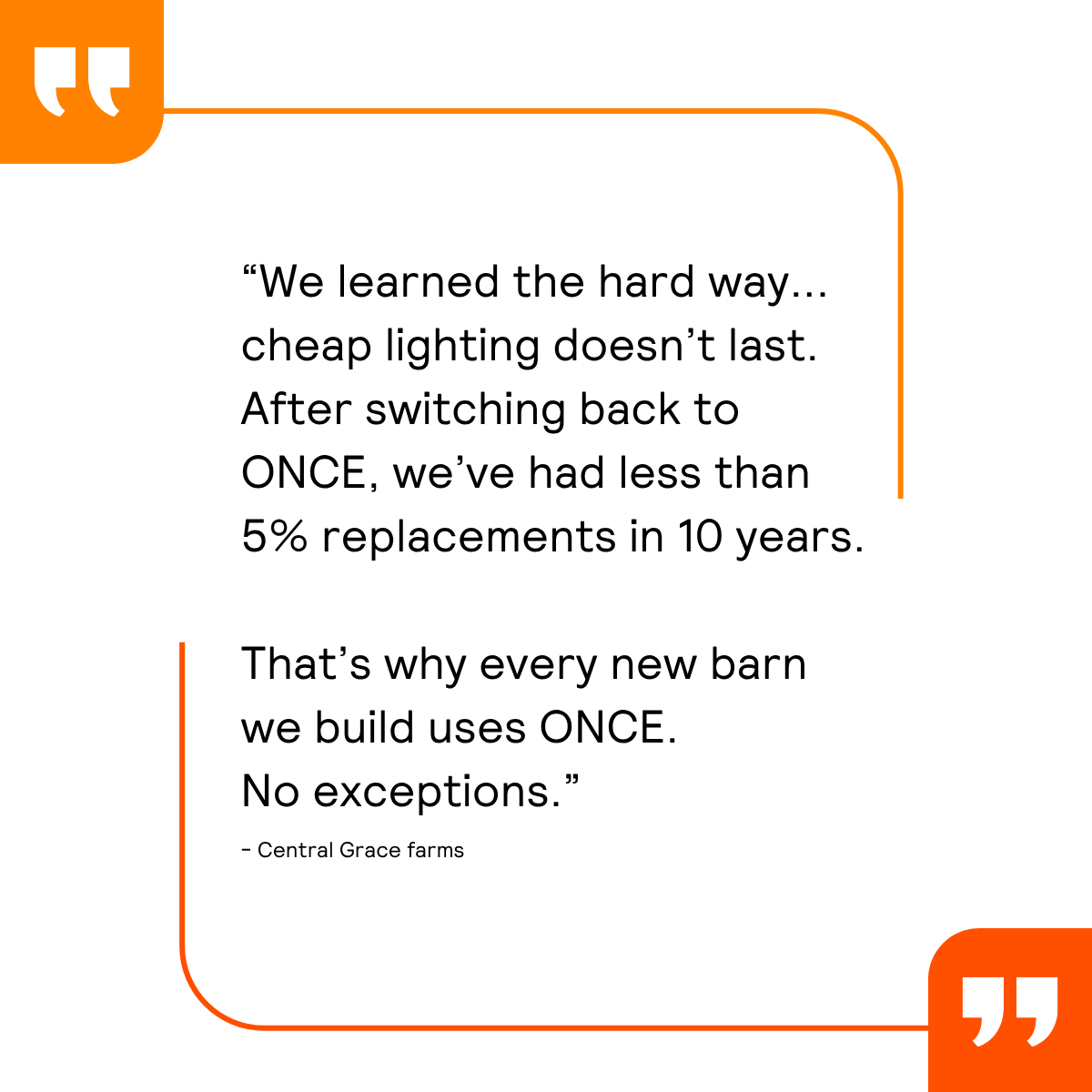 Customer Testimonial: Why Central Grace Farms Chose ONCE Again and Again