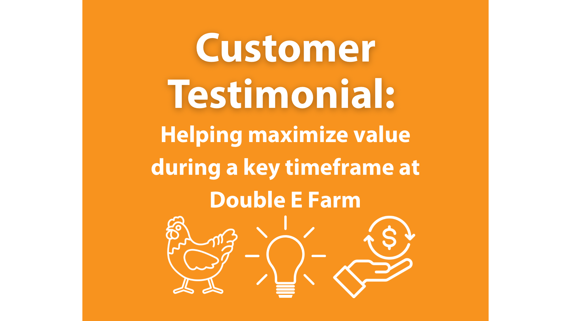 Helping maximize value during a key timeframe at Double E Farm