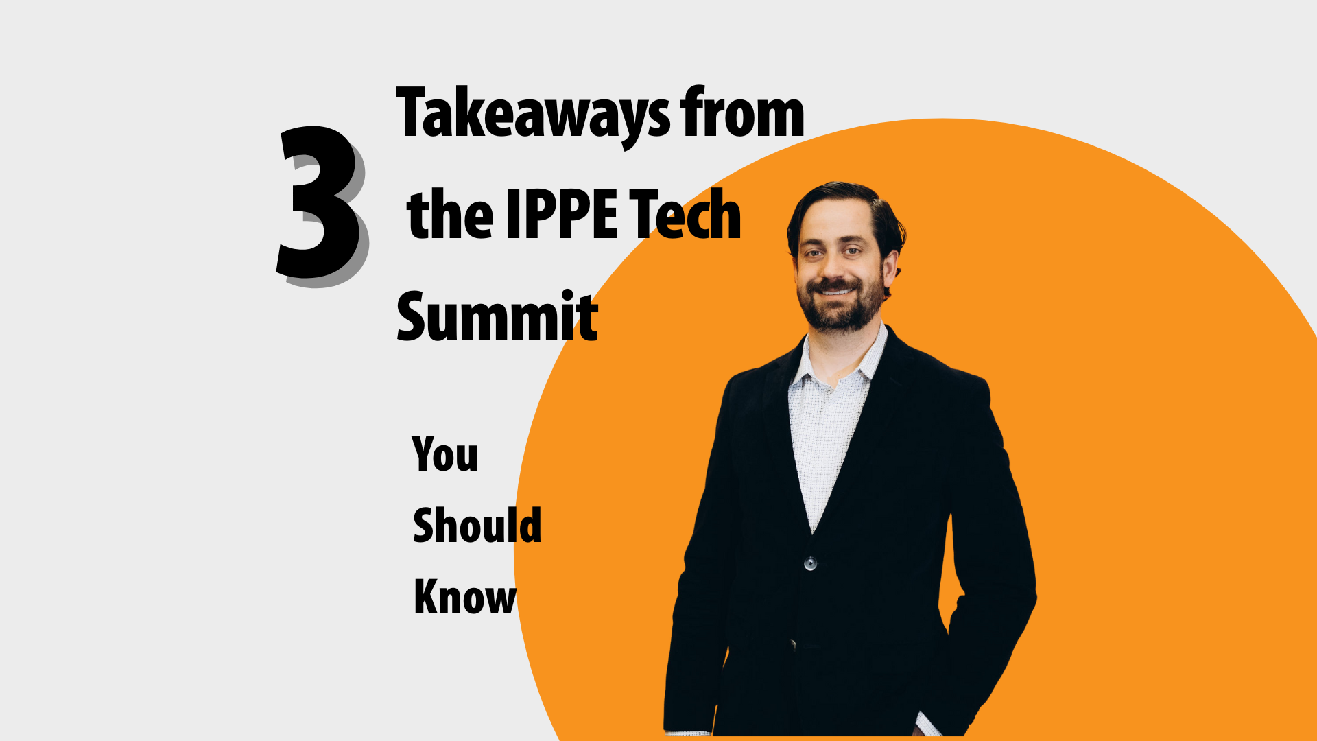 Takeaways from the IPPE Tech Summit You Should Know